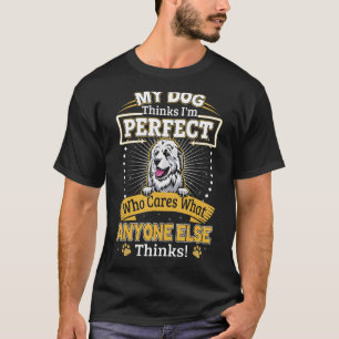 T-shirt Mon chien pense que je suis un propriétaire parfai
