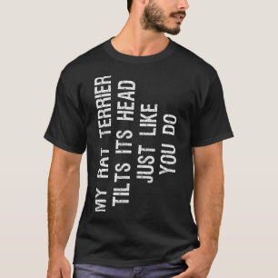 T-shirt Mon chien Rat Terrier incline sa tête drôlement Ra
