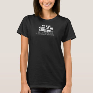 T-shirt Mon Chien Tire Parfois Vers Moi