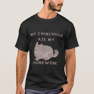 T-shirt Mon Chinchilla A Mangé Mes Devoirs Pour Chinchilla