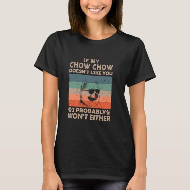 T-shirt Mon Chow Chow ne vous aime pas Je ne mangerai prob (Devant)