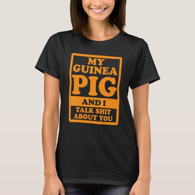 T-shirt Mon Cochon De Guinée Et Je Parle De Vous Amis Cavy (Devant)
