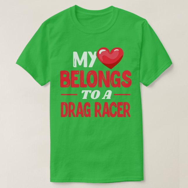 T-shirt Mon coeur appartient à drag racer Drag Racing Love (Design devant)
