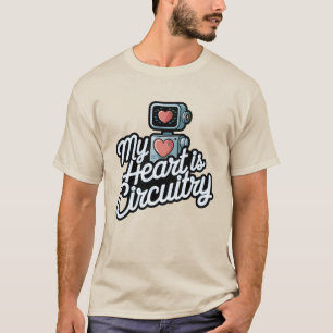T-shirt Mon coeur c'est la Circuitrie
