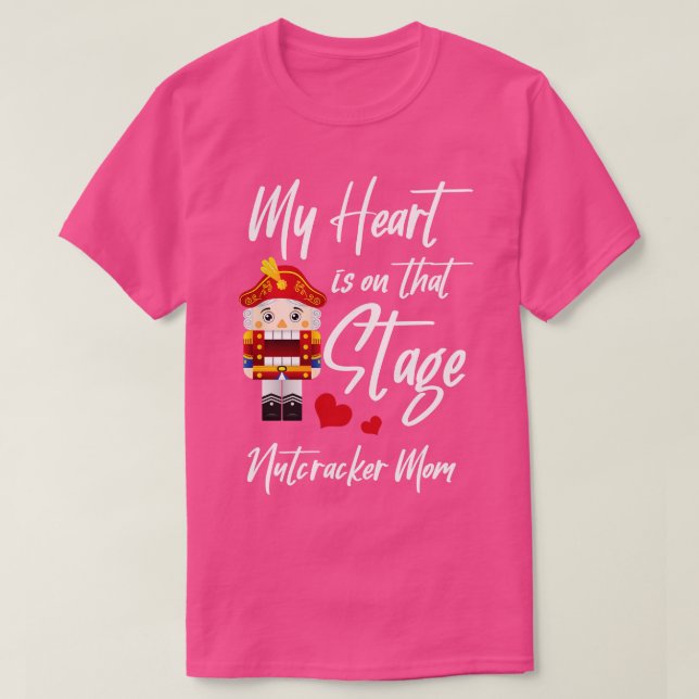 T-shirt Mon Coeur Est Sur La Scène Nutcracker Maman (Design devant)
