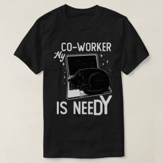 T-shirt Mon collègue est drôle chat nécessiteux ordinateur