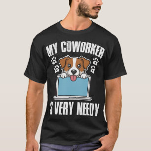 T-shirt Mon collègue est un chien très nécessiteux qui tra