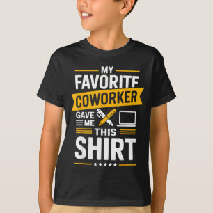 T-shirt Mon collègue préféré m'a donné ceci
