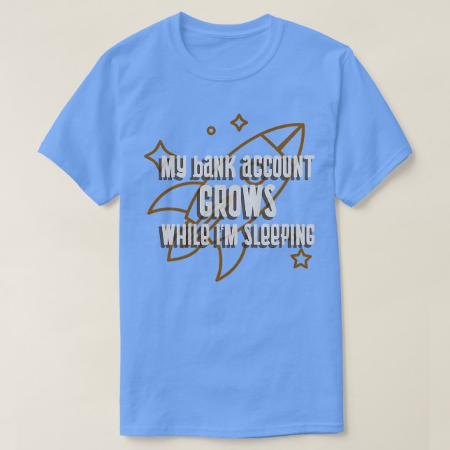 T-shirt Mon Compte Bancaire Augmente Alors Que Ix27M Dort (Design devant)