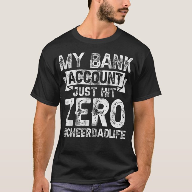 T-shirt Mon compte bancaire vient d'atteindre zéro, papa c (Devant)
