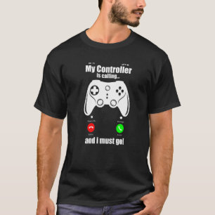 T-shirt Mon Contrôleur Appelle Que Je Dois Aller Jeu De Je