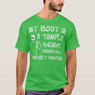 T-shirt Mon Corps Est Un Temple Ancien, Qui S'Effondre Et 