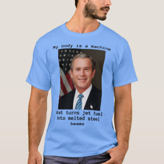 T-shirt Mon corps est une machine et Bush l'a fait