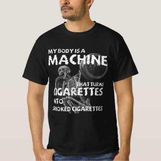 T-shirt mon corps est une machine qui tourne les cigarette