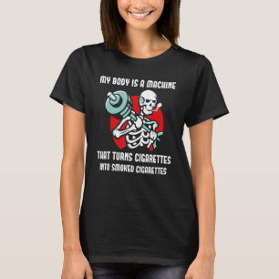 T-shirt Mon Corps Est Une Machine Transforme La Cigarette