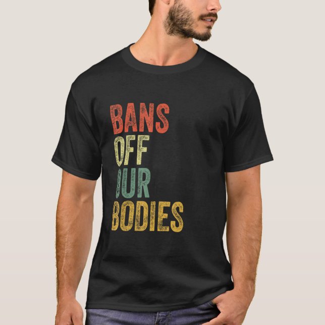 T-shirt Mon Corps Mon Choix Arrêtez Les Interdictions De N (Devant)
