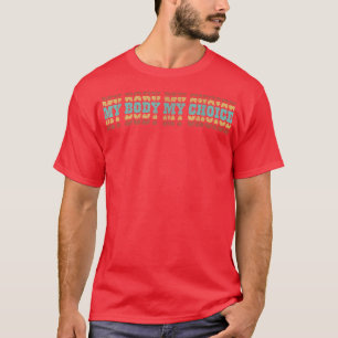 T-shirt Mon corps Mon choix Féminisme Féministe Féministe 