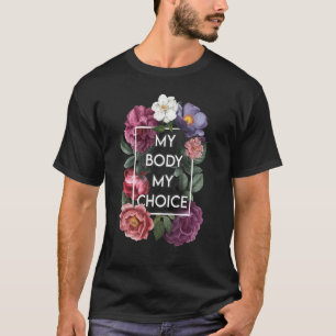 T-shirt Mon corps Mon choix Floral Pro Choice Feminist Wom
