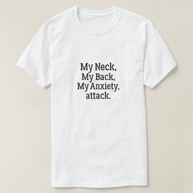 T-shirt Mon Cou Mon Dos Mon Attaque Anxiété (Design devant)