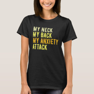 T-shirt Mon Cou Mon Dos Mon Attaque Anxiété