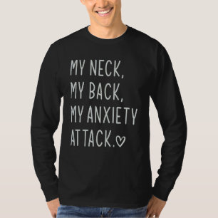 T-shirt Mon Cou Mon Dos Mon Attaque Anxiété