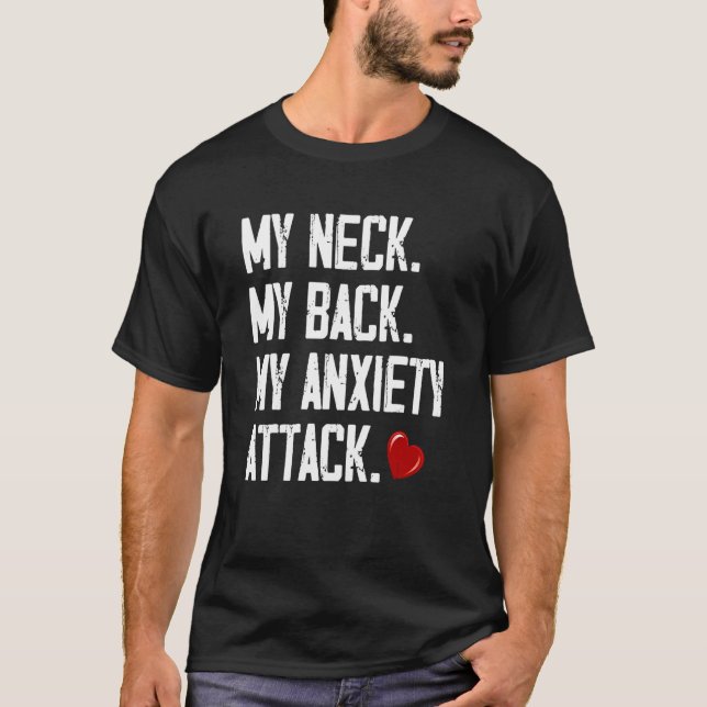 T-shirt Mon Cou Mon Dos Mon Attaque D'Anxiété 3 (Devant)
