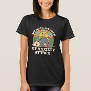 T-shirt Mon cou Mon dos Mon attaque d'anxiété Opossum Poss