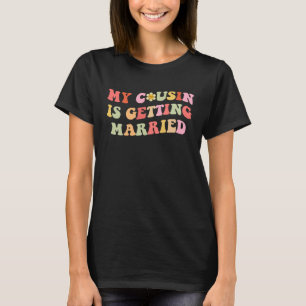 T-shirt Mon cousin se marie Mème groovy