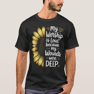 T-shirt Mon culte est bruyant parce que mes blessures étai