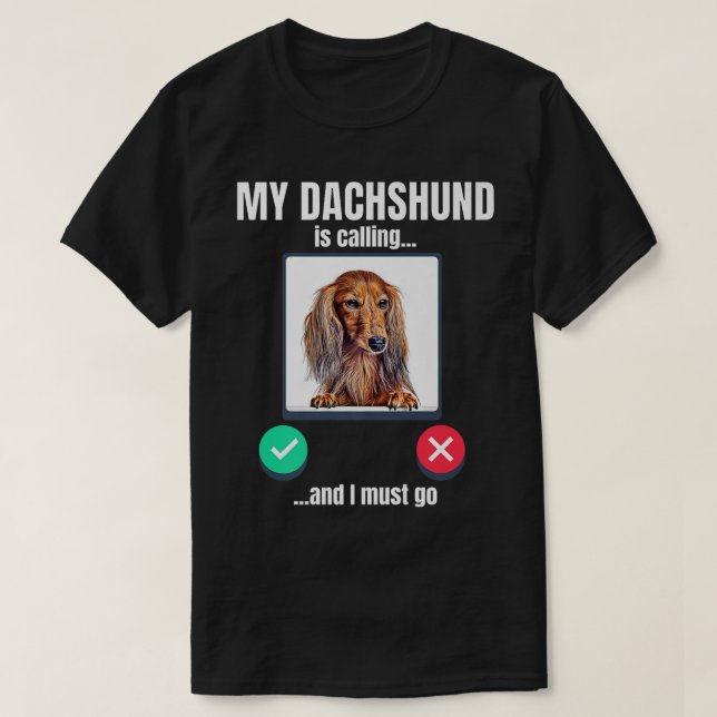 T-shirt Mon Dachshund appelle et je dois aller aux cheveux (Design devant)