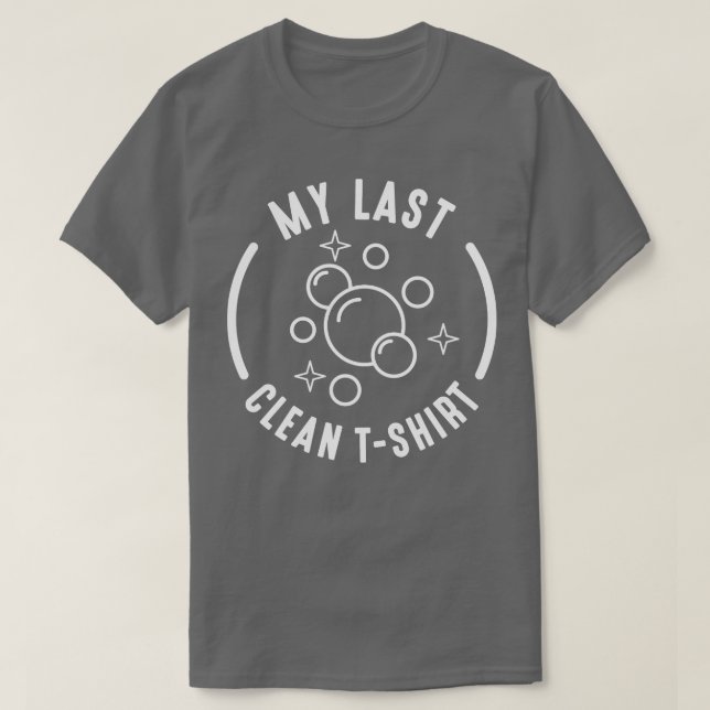 T-shirt Mon Dernier nettoyage 2 (Design devant)