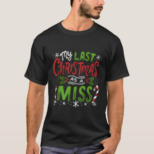T-shirt Mon Dernier Noël Comme Une Miss Mariage de Noël 20