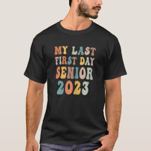 T-shirt Mon Dernier Premier Jour Senior 2023 Retour À La C