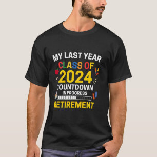 T-shirt Mon Dernière Année Retraite des enseignants 2024 C