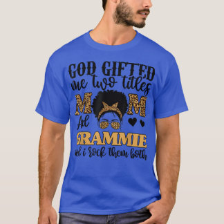 T-shirt Mon Dieu Drôle M'A Donné Deux Titres Maman Et Gram