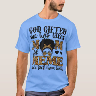 T-shirt Mon Dieu Drôle M'A Donné Deux Titres Maman Et Mème