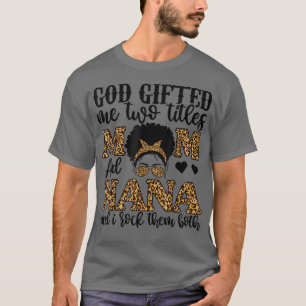 T-shirt Mon Dieu Drôle M'A Donné Deux Titres Maman Et Nana