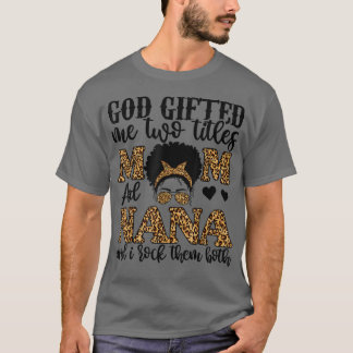 T-shirt Mon Dieu Drôle M'A Donné Deux Titres Maman Et Nana