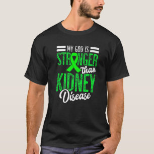T-shirt Mon Dieu Est Plus Fort Que La Maladie Du Rein Pour