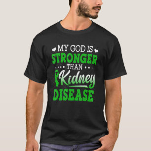 T-shirt Mon Dieu Est Plus Fort Que La Maladie Kindey Rein