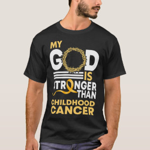 T-shirt Mon Dieu Est Plus Fort Que Le Cancer De L'Enfance 