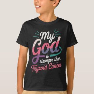 T-shirt Mon Dieu Est Plus Fort Que Le Cancer Du Thyroïde D