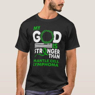 T-shirt Mon Dieu Plus Fort Que Le Lymphome De Cellule Mant