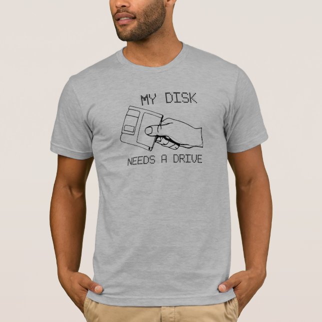 T-SHIRT MON DISQUE A BESOIN D'UN LECTEUR (Devant)