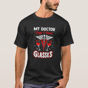 T-shirt Mon Docteur A Dit Que J'Avais Besoin De Verres Vin