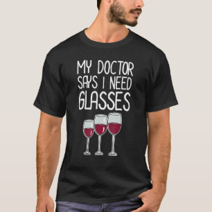 T-shirt Mon Docteur Dit Que J'Ai Besoin De Lunettes Vin Fa