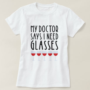 T-shirt Mon Docteur Dit Que J'Ai Besoin De Verres