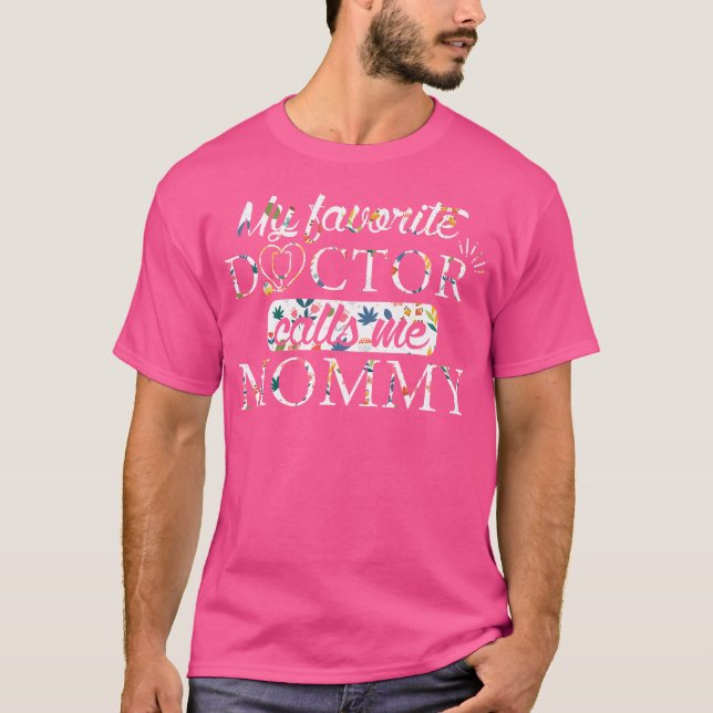 T-shirt Mon Docteur Favori M'Appelle Fleur Maman Docteur (Devant)