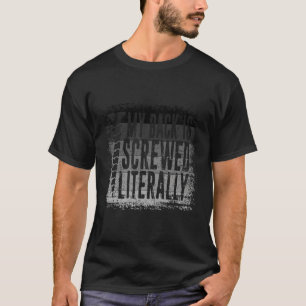 T-shirt Mon dos est vissé Littéralement Sensibilisation à