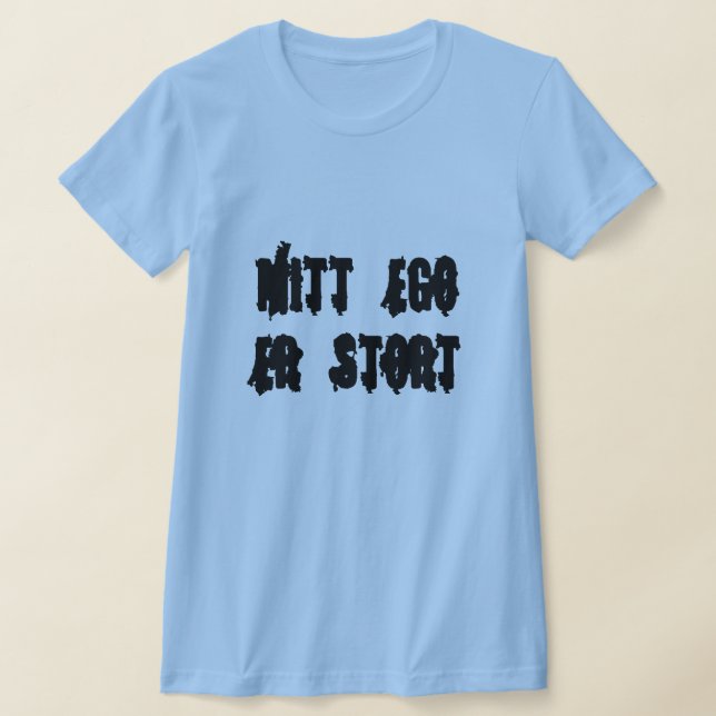 T-shirt mon ego est grand, en bleu norvégien (Poser)